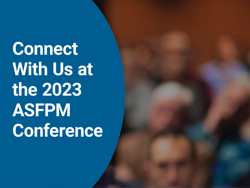 Connect With Us at the 2023 Association of State Floodplain Managers